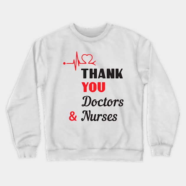 Thank You Doctors And Nurses Great Gift Crewneck Sweatshirt by Parrot Designs